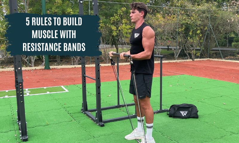5 Crucial Guidelines for Building Muscle with Resistance Bands